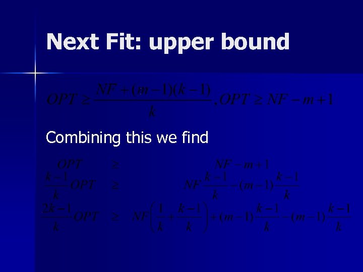 Next Fit: upper bound Combining this we find 