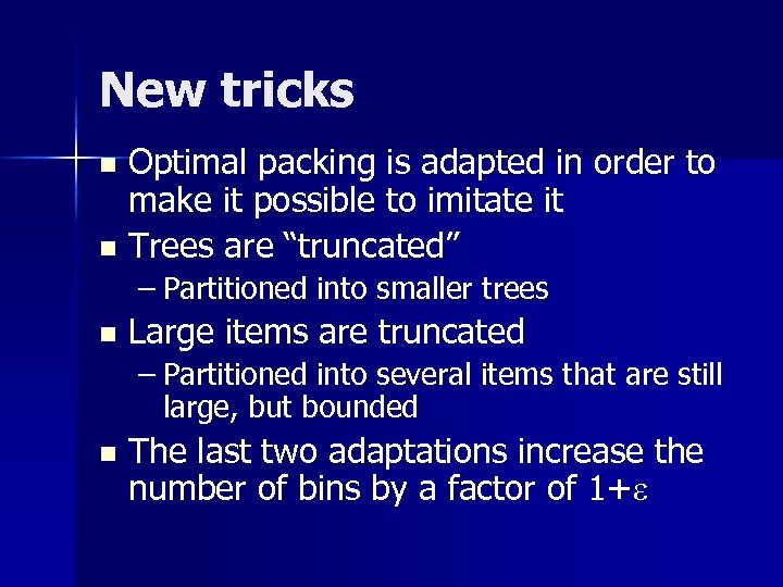 New tricks Optimal packing is adapted in order to make it possible to imitate