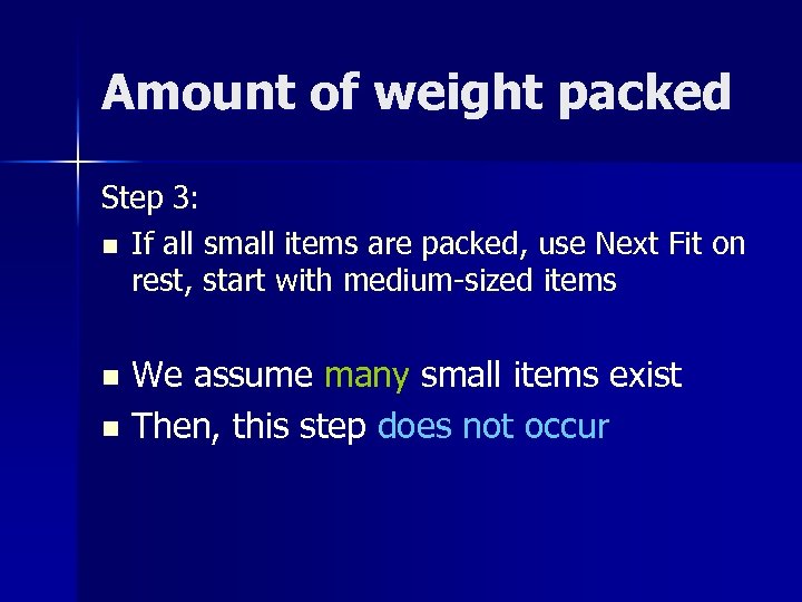 Amount of weight packed Step 3: n If all small items are packed, use