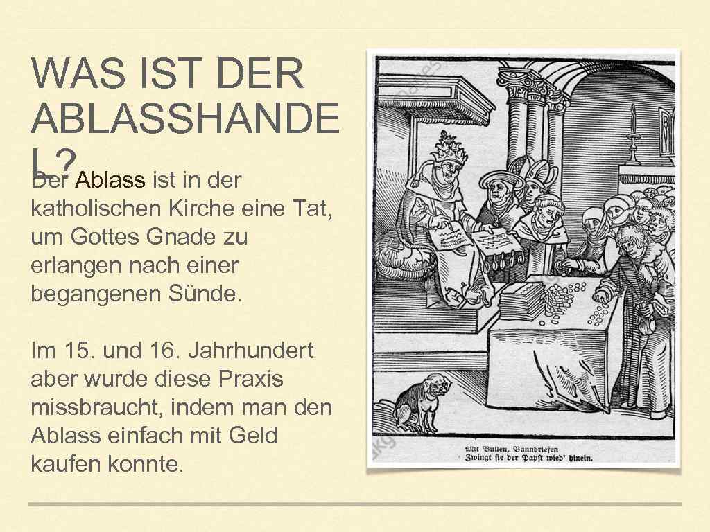 WAS IST DER ABLASSHANDE L? Ablass ist in der Der katholischen Kirche eine Tat,