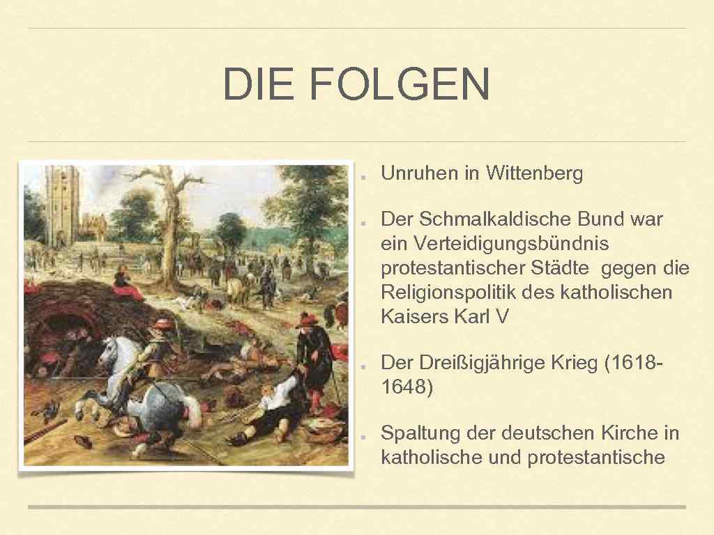 DIE FOLGEN Unruhen in Wittenberg Der Schmalkaldische Bund war ein Verteidigungsbündnis protestantischer Städte gegen