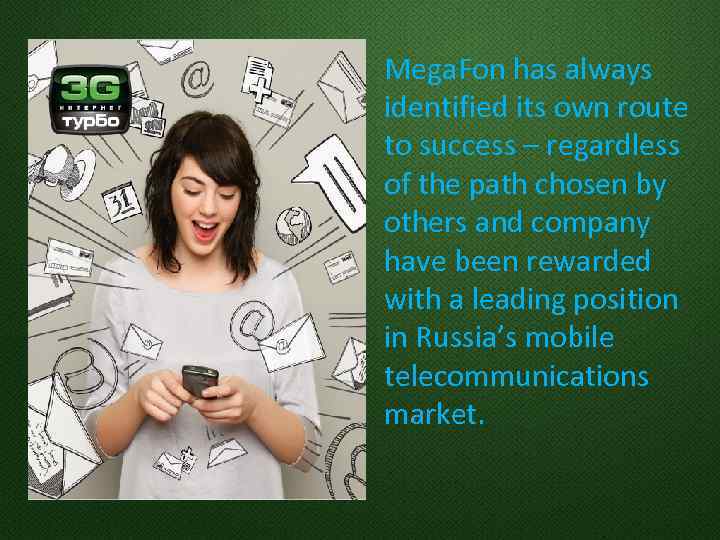 Mega. Fon has always identified its own route to success – regardless of the