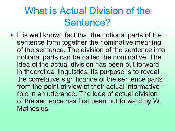 What is Actual Division of the Sentence? • It is well known fact that