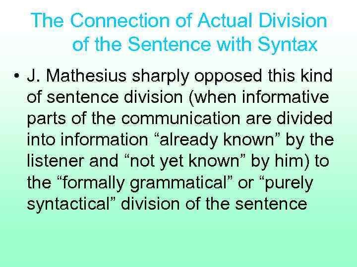 The Connection of Actual Division of the Sentence with Syntax • J. Mathesius sharply