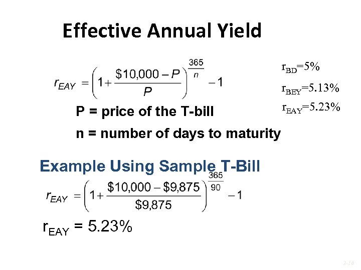 Effective Annual Yield r. BD=5% r. BEY=5. 13% P = price of the T-bill