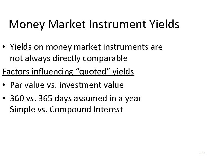 Money Market Instrument Yields • Yields on money market instruments are not always directly