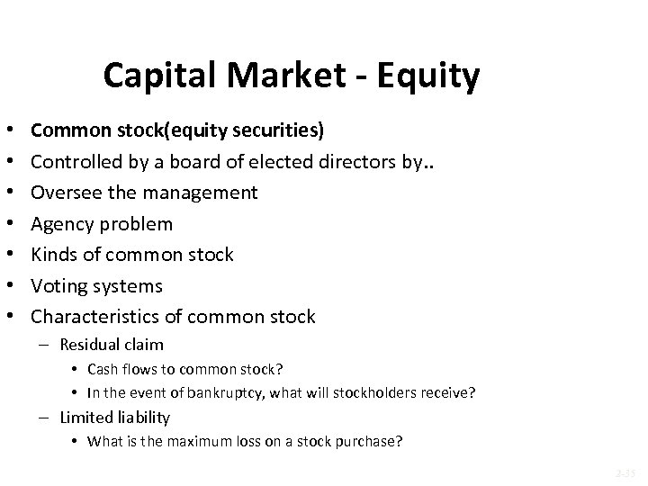Capital Market - Equity • • Common stock(equity securities) Controlled by a board of