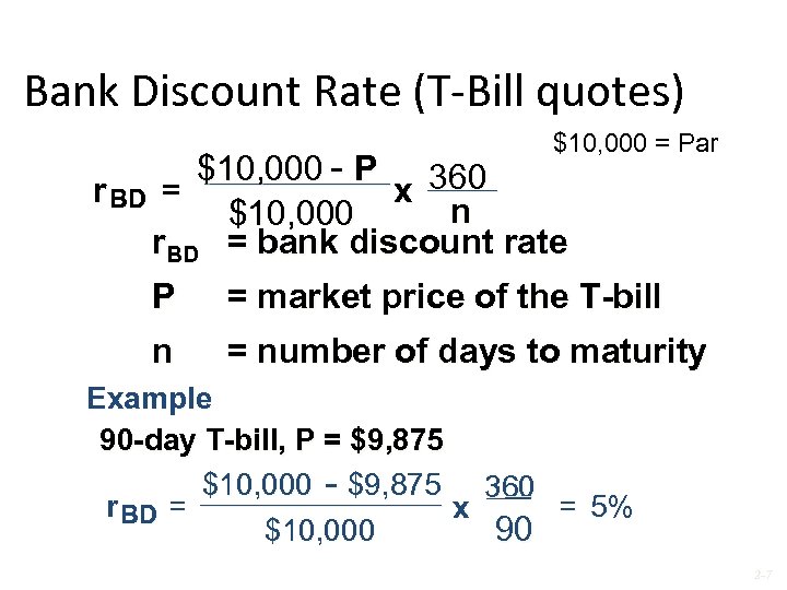 Bank Discount Rate (T-Bill quotes) $10, 000 = Par $10, 000 - P 360