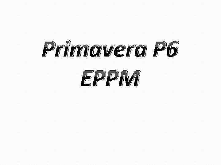 Primavera P 6 EPPM 