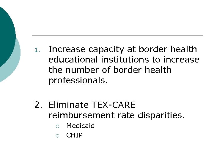 1. Increase capacity at border health educational institutions to increase the number of border