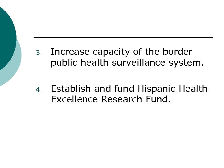 3. Increase capacity of the border public health surveillance system. 4. Establish and fund
