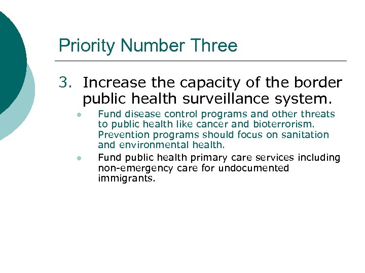 Priority Number Three 3. Increase the capacity of the border public health surveillance system.