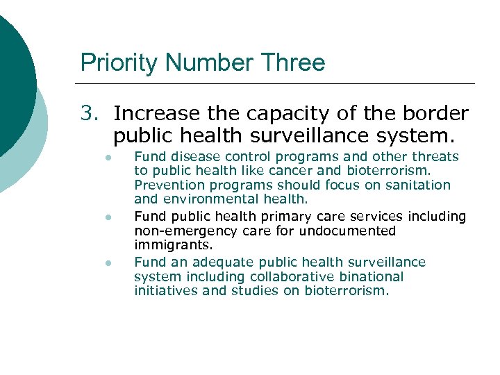 Priority Number Three 3. Increase the capacity of the border public health surveillance system.