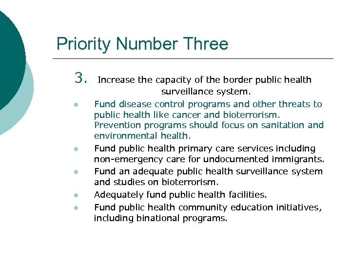 Priority Number Three 3. l l l Increase the capacity of the border public