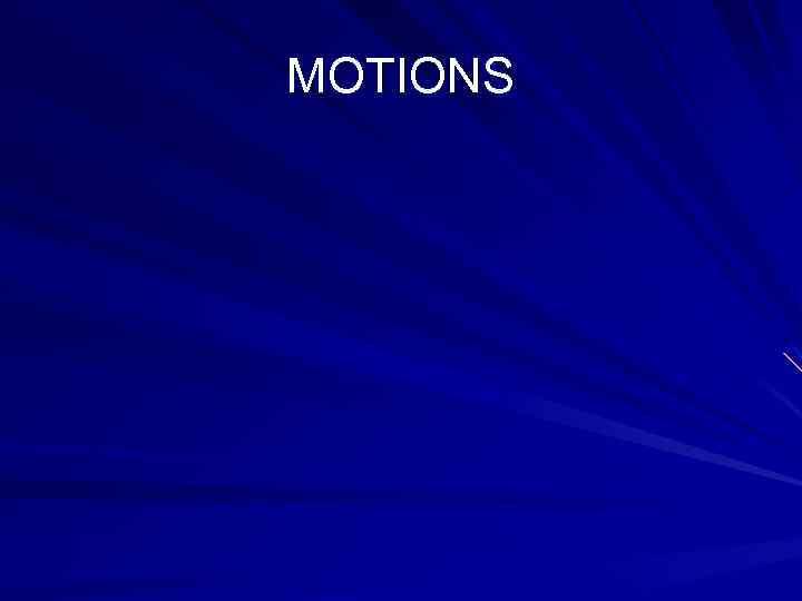 MOTIONS 