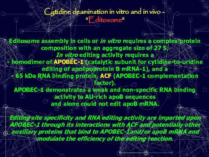 Cytidine deamination in vitro and in vivo “Editosome” Editosome assembly in cells or in