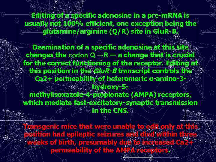 Editing of a specific adenosine in a pre-m. RNA is usually not 100% efficient,