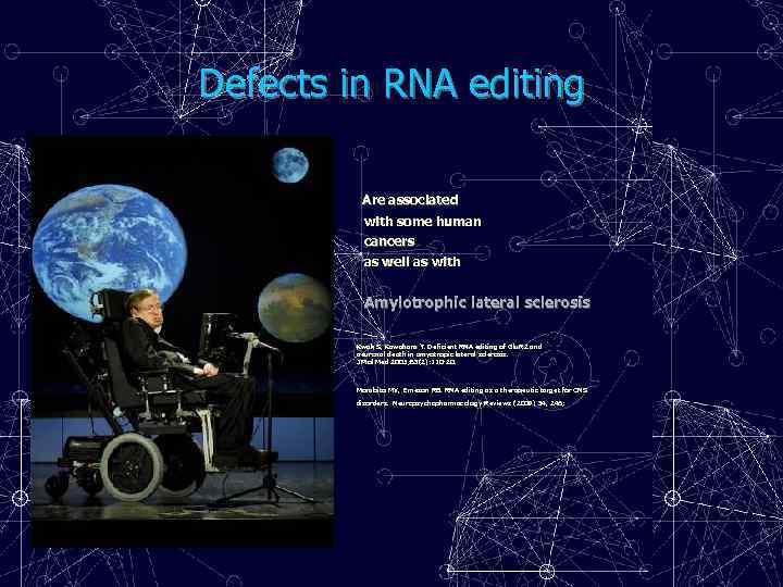 Defects in RNA editing Are associated with some human cancers as well as with