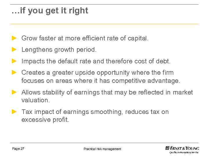 …if you get it right ► Grow faster at more efficient rate of capital.
