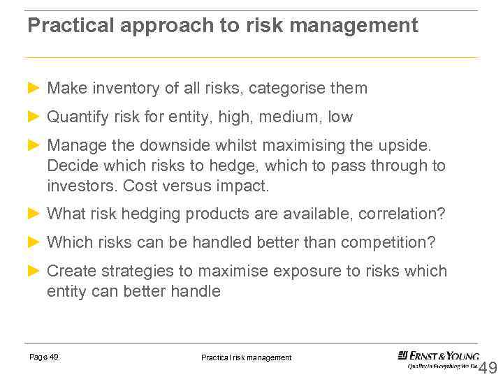 Practical approach to risk management ► Make inventory of all risks, categorise them ►