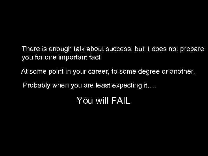 There is enough talk about success, but it does not prepare you for one