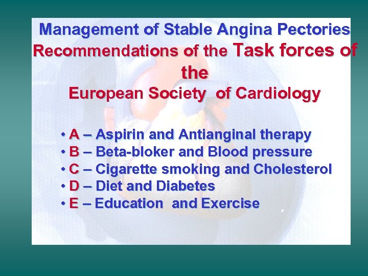 Management of Stable Angina Pectories Recommendations of the Task forces of the European Society