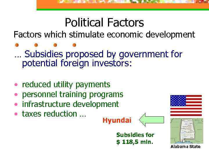 Political Factors which stimulate economic development … Subsidies proposed by government for potential foreign