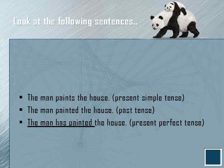 Look at the following sentences. . • • • The m a n paints