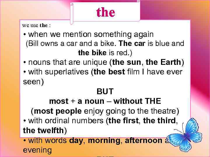 the we use the : • when we mention something again (Bill owns a