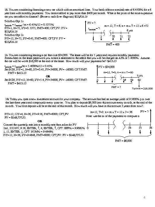18. You are considering financing a new car which with an amortized loan. Your
