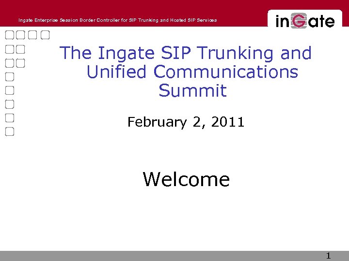 Ingate Enterprise Session Border Controller for SIP Trunking and Hosted SIP Services The Ingate