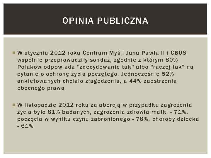 OPINIA PUBLICZNA W styczniu 2012 roku Centrum Myśli Jana Pawła II i CBOS wspólnie