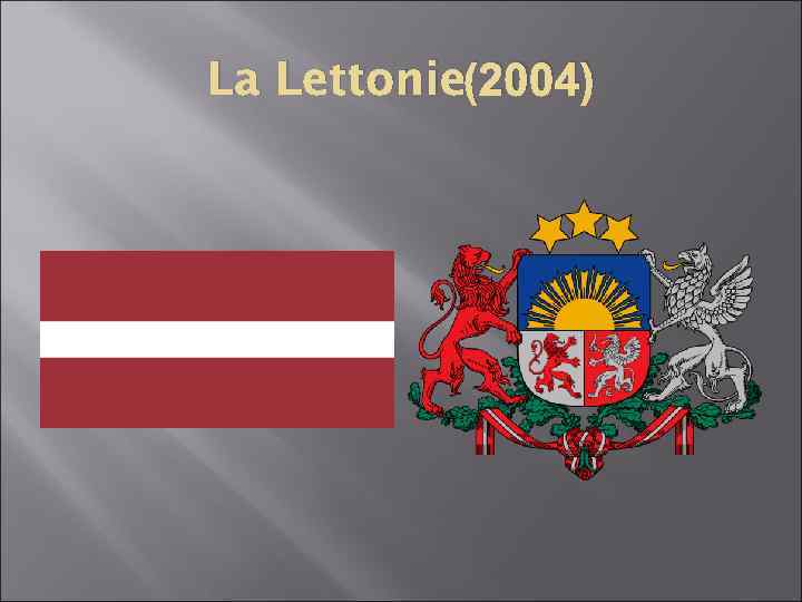 La Lettonie(2004) 