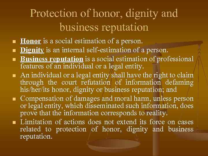 Protection of honor, dignity and business reputation n n n Honor is a social