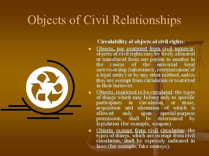 Objects of Civil Relationships n n n Circulability of objects of civil rights: Objects,