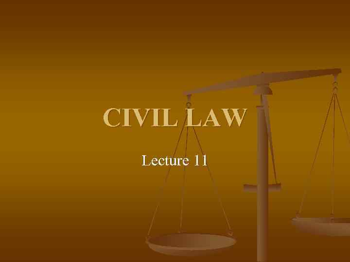 CIVIL LAW Lecture 11 