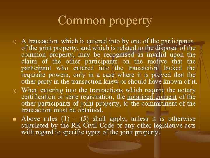 Common property 4) 5) n A transaction which is entered into by one of