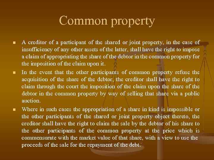 Common property n n n A creditor of a participant of the shared or