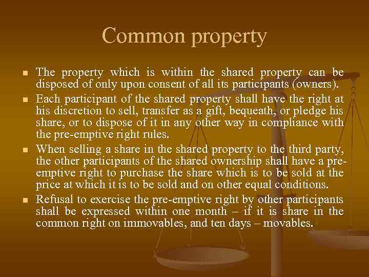 Common property n n The property which is within the shared property can be