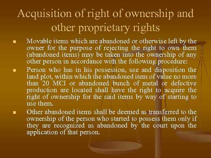 Acquisition of right of ownership and other proprietary rights n n n Movable items