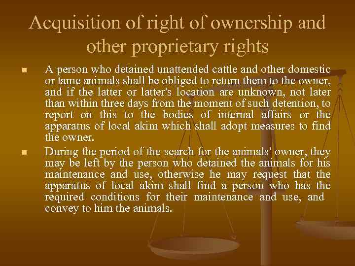 Acquisition of right of ownership and other proprietary rights n n A person who