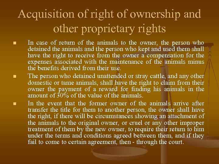 Acquisition of right of ownership and other proprietary rights n n n In case