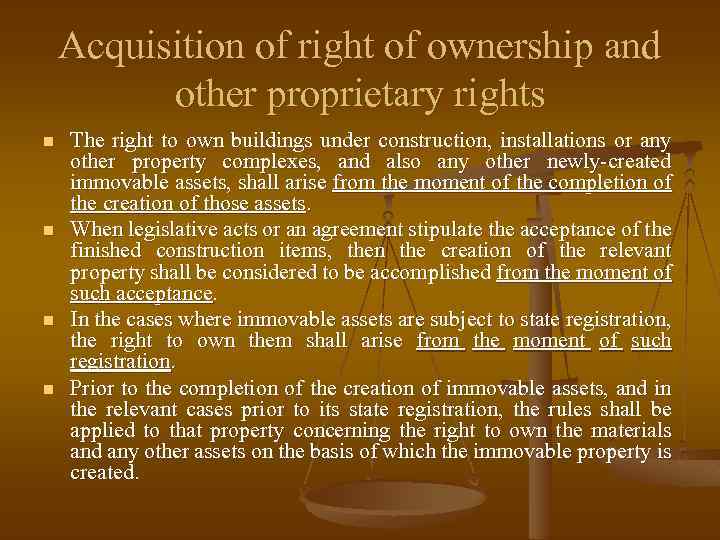 Acquisition of right of ownership and other proprietary rights n n The right to
