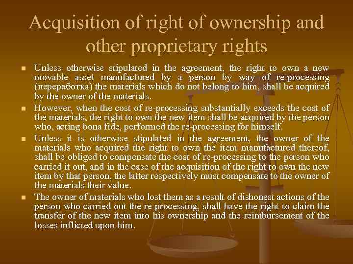 Acquisition of right of ownership and other proprietary rights n n Unless otherwise stipulated