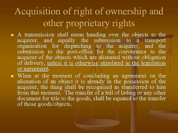 Acquisition of right of ownership and other proprietary rights n n A transmission shall