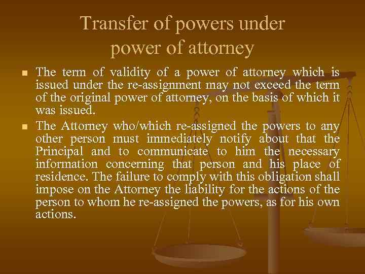 Transfer of powers under power of attorney n n The term of validity of