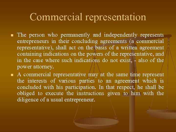 Commercial representation n n The person who permanently and independently represents entrepreneurs in their