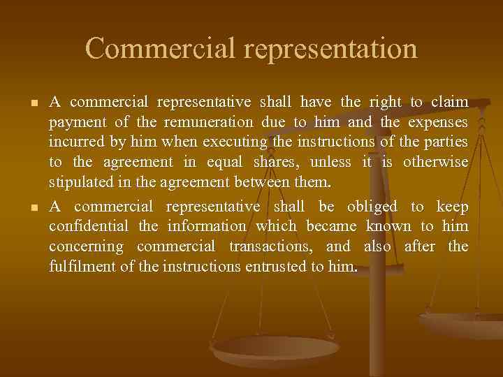 Commercial representation n n A commercial representative shall have the right to claim payment