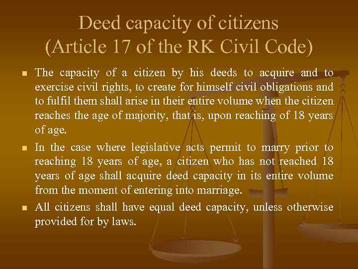 Deed capacity of citizens (Article 17 of the RK Civil Code) n n n