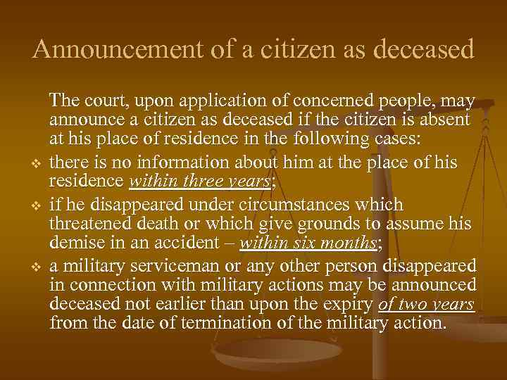 Announcement of a citizen as deceased v v v The court, upon application of